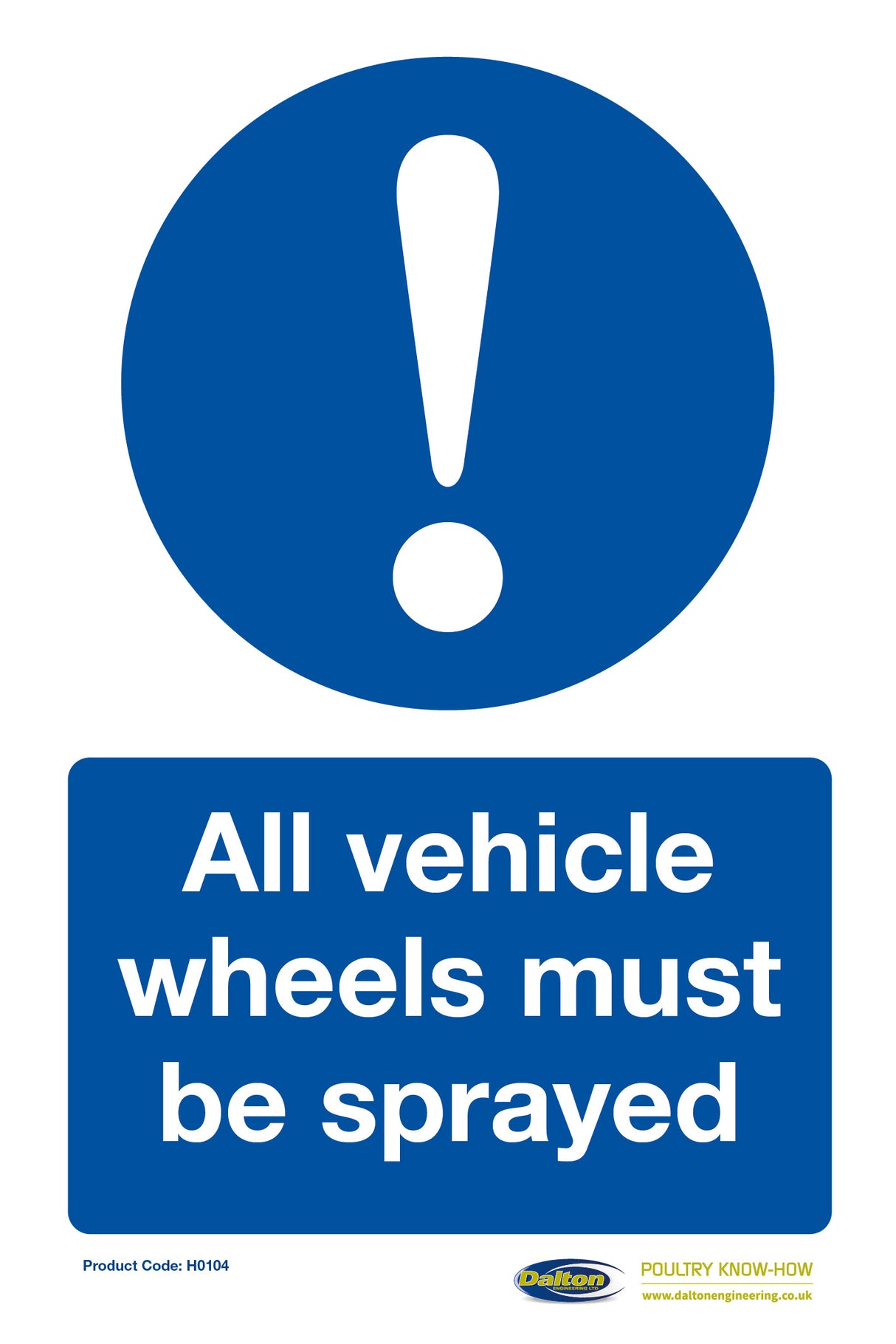A blue sign with a white exclamation mark and text stating 'All vehicle wheels must be sprayed'.